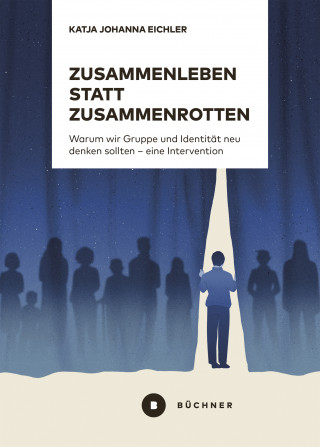 Katja Johanna Eichler: Zusammenleben statt Zusammenrotten