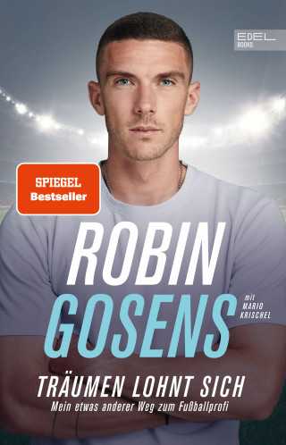 Robin Gosens, Mario Krischel: Träumen lohnt sich. Mein etwas anderer Weg zum Fußballprofi