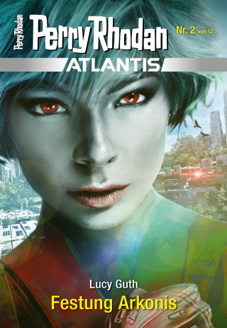 Lucy Guth: Atlantis 2: Festung Arkonis