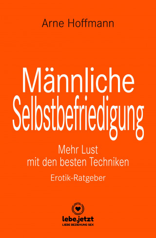 Arne Hoffmann: Männliche Selbstbefriedigung | Erotischer Ratgeber