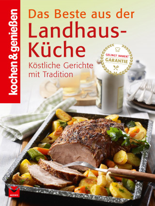 kochen & genießen: K&G - Das Beste aus der Landhausküche