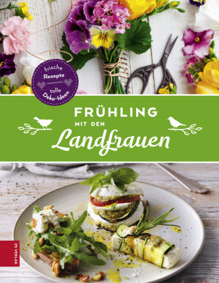 Die Landfrauen: Frühling mit den Landfrauen