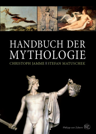 Christoph Jamme, Stefan Matuschek: Handbuch der Mythologie