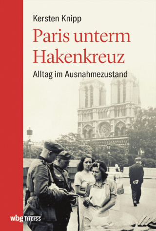 Kersten Knipp: Paris unterm Hakenkreuz