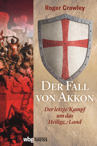 Roger Crowley: Der Fall von Akkon
