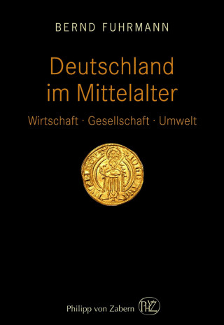 Bernd Fuhrmann: Deutschland im Mittelalter