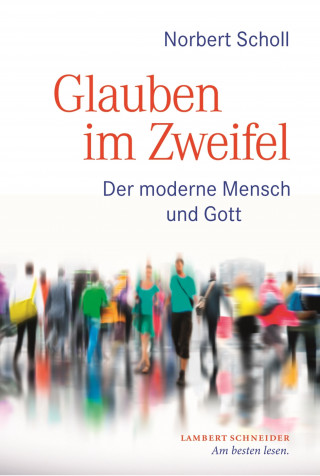 Norbert Scholl: Glauben im Zweifel