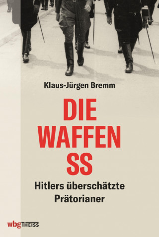 Klaus-Jürgen Bremm: Die Waffen-SS