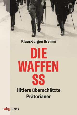 Klaus-Jürgen Bremm: Die Waffen-SS