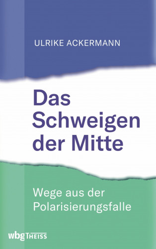 Ulrike Ackermann: Das Schweigen der Mitte