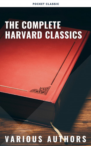 Charles W. Eliot, Pocket Classic: The Complete Harvard Classics 2022 Edition - ALL 71 Volumes