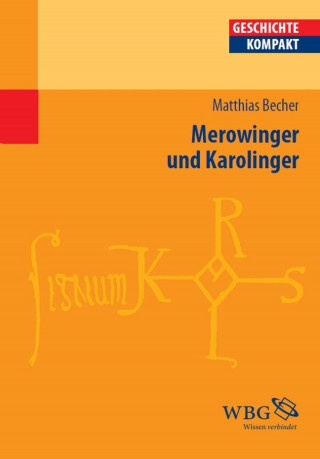 Matthias Becher: Merowinger und Karolinger