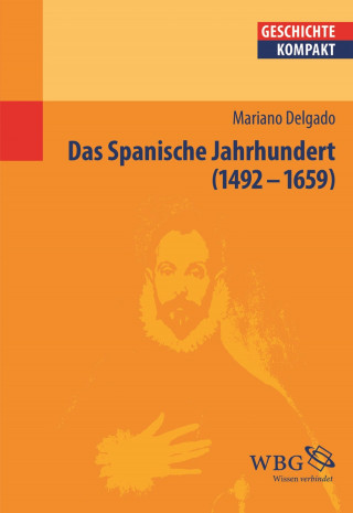 Mariano Delgado: Das Spanische Jahrhundert