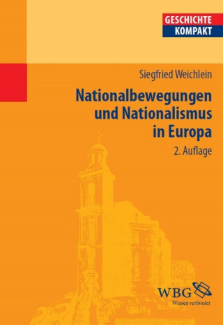 Siegfried Weichlein: Nationalbewegungen und Nationalismus in Europa