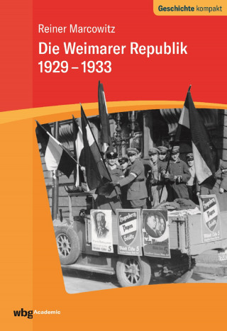Reiner Marcowitz: Die Weimarer Republik 1929-1933