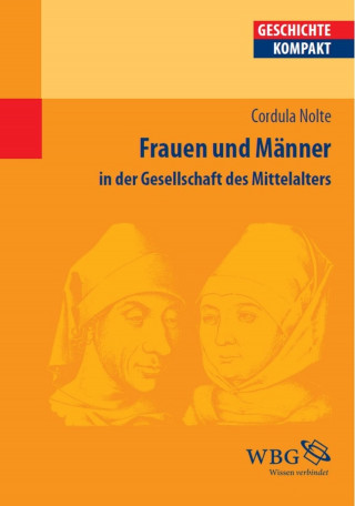 Cordula Nolte: Frauen und Männer in der Gesellschaft des Mittelalters