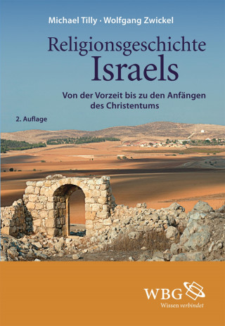 Wolfgang Zwickel, Michael Tilly: Religionsgeschichte Israels