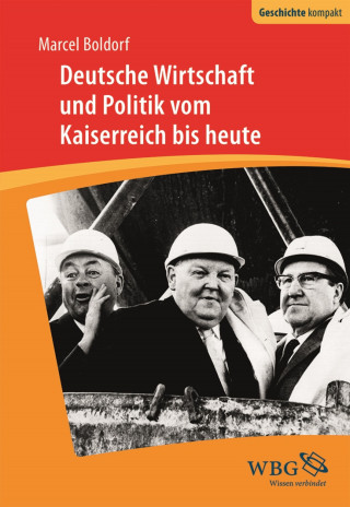 Marcel Boldorf: Deutsche Wirtschaft und Politik
