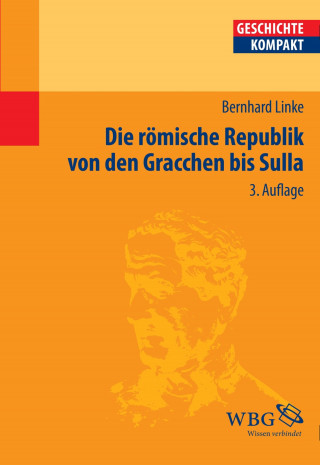 Bernhard Linke: Die Römische Republik von den Gracchen bis Sulla