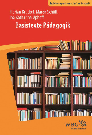 Ina Katharina Uphoff, Maren Schüll, Florian Krückel: Basistexte Pädagogik