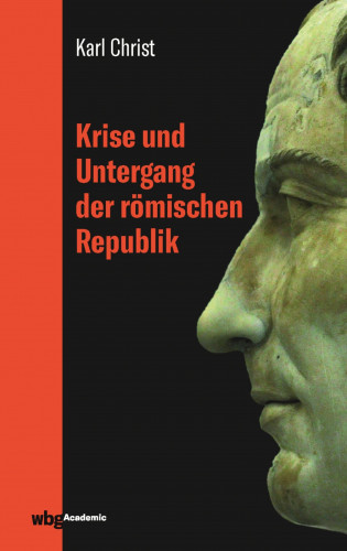 Karl Christ: Krise und Untergang der römischen Republik