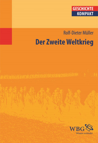 Rolf-Dieter Müller: Der Zweite Weltkrieg