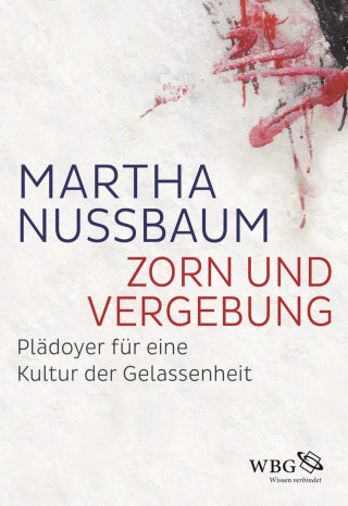 Martha Nussbaum: Zorn und Vergebung