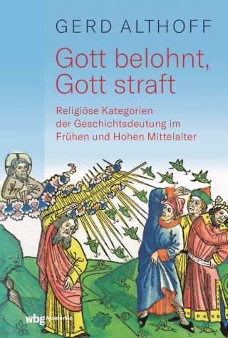Gerd Althoff: Gott belohnt, Gott straft
