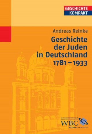 Andreas Reinke: Geschichte der Juden in Deutschland 1781-1933