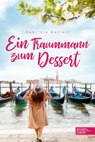 Gabriele Ketterl: Ein Traummann zum Dessert