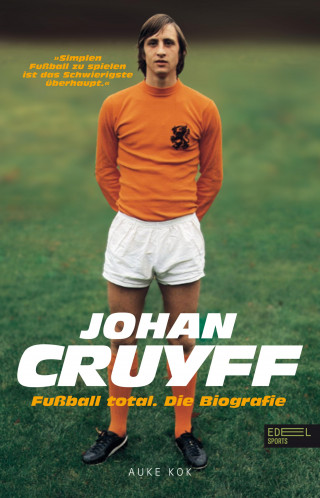 Auke Kok: Johan Cruyff - Fußball Total