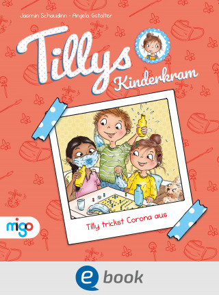 Jasmin Schaudinn: Tillys Kinderkram. Tilly trickst Corona aus
