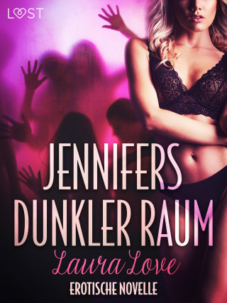 Laura Love: Jennifers dunkler Raum – Erotische Novelle