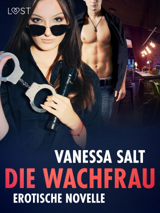 Vanessa Salt: Die Wachfrau – Erotische Novelle