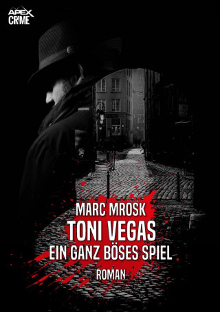 Marc Mrosk: TONI VEGAS - EIN GANZ BÖSES SPIEL