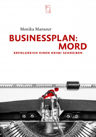 Monika Mansour: Businessplan Mord