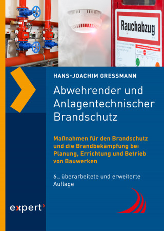 Hans-Joachim Gressmann: Abwehrender und Anlagentechnischer Brandschutz