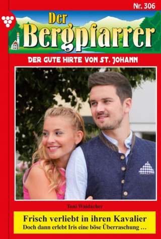 Toni Waidacher: Frisch verliebt in ihren Kavalier