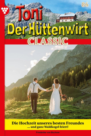 Friederike von Buchner: Die Hochzeit unseres besten Freundes