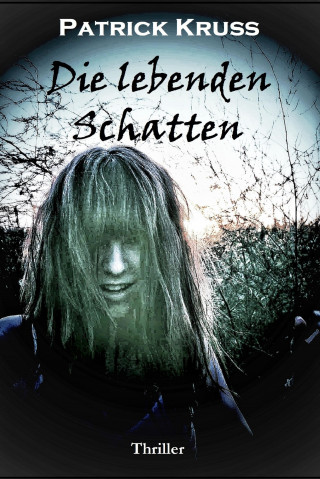 Patrick Kruß: Die lebenden Schatten