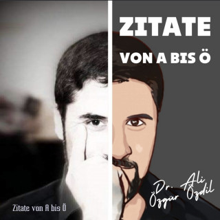 Ali Özgür Özdil: Zitate von A bis Ö