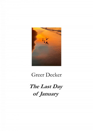 Greer Decker: The Last Day of January