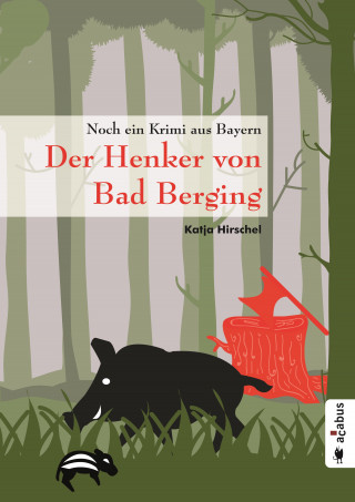 Katja Hirschel: Der Henker von Bad Berging