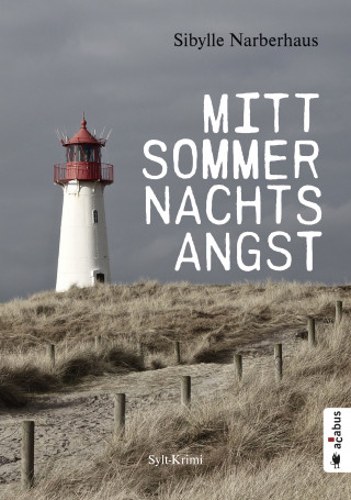 Sibylle Narberhaus: Mittsommernachtsangst. Sylt-Krimi