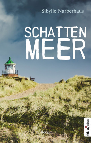 Sibylle Narberhaus: Schattenmeer. Sylt-Krimi