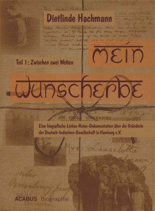 Dietlinde Hachmann: Mein Wunscherbe. Teil 1: Zwischen zwei Welten