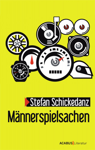 Stefan Schickedanz: Männerspielsachen