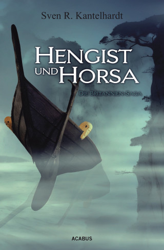 Sven R. Kantelhardt: Hengist und Horsa. Die Britannien-Saga