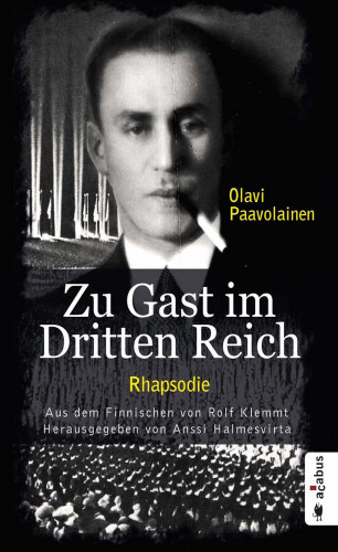 Olavi Paavolainen: Zu Gast im Dritten Reich 1936. Rhapsodie