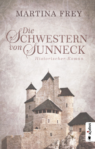 Martina Frey: Die Schwestern von Sunneck (Neuauflage)